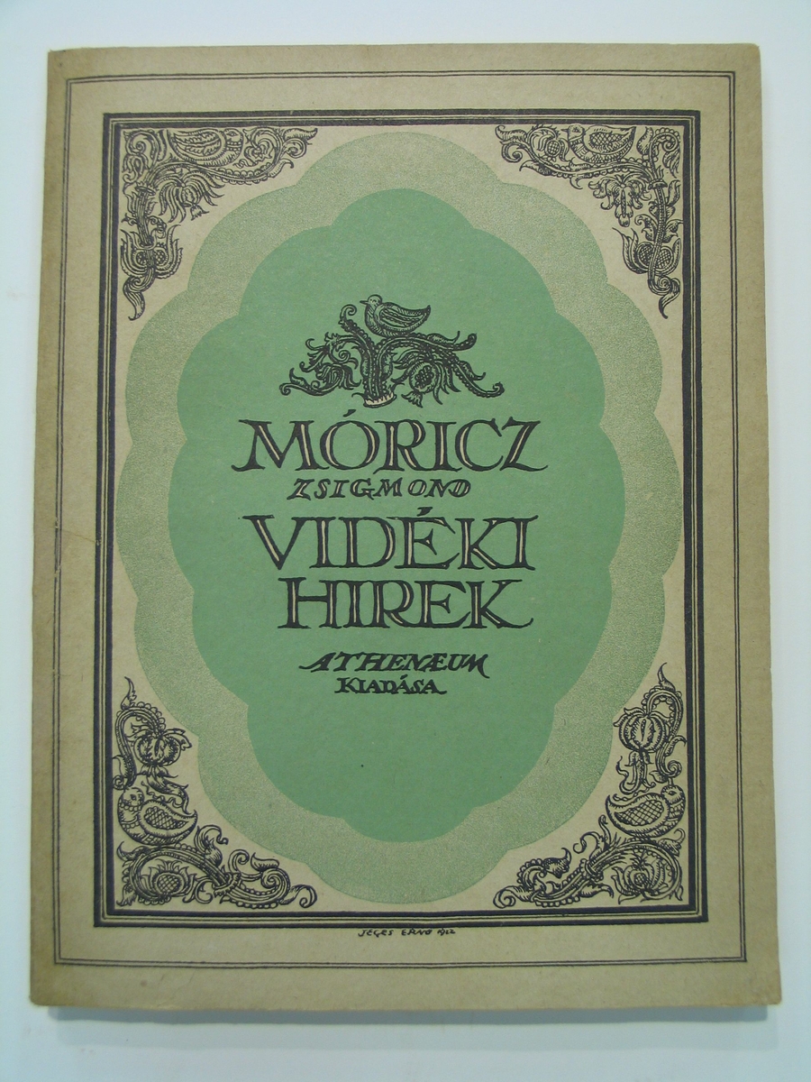 Móricz Zsigmond: Vidéki hírek és más elbeszélések, Móricz Zsigmond | Library OPAC