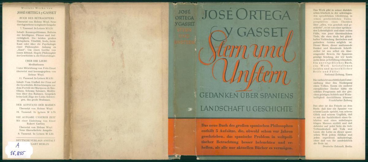 Ortega y Gasset, José: Stern und Unstern, Gedanken über spaniens Landschaft und Geschichte, José Ortega y Gasset ; (übersetzt, hrsg von Helene Weyl) | PLM Collection
