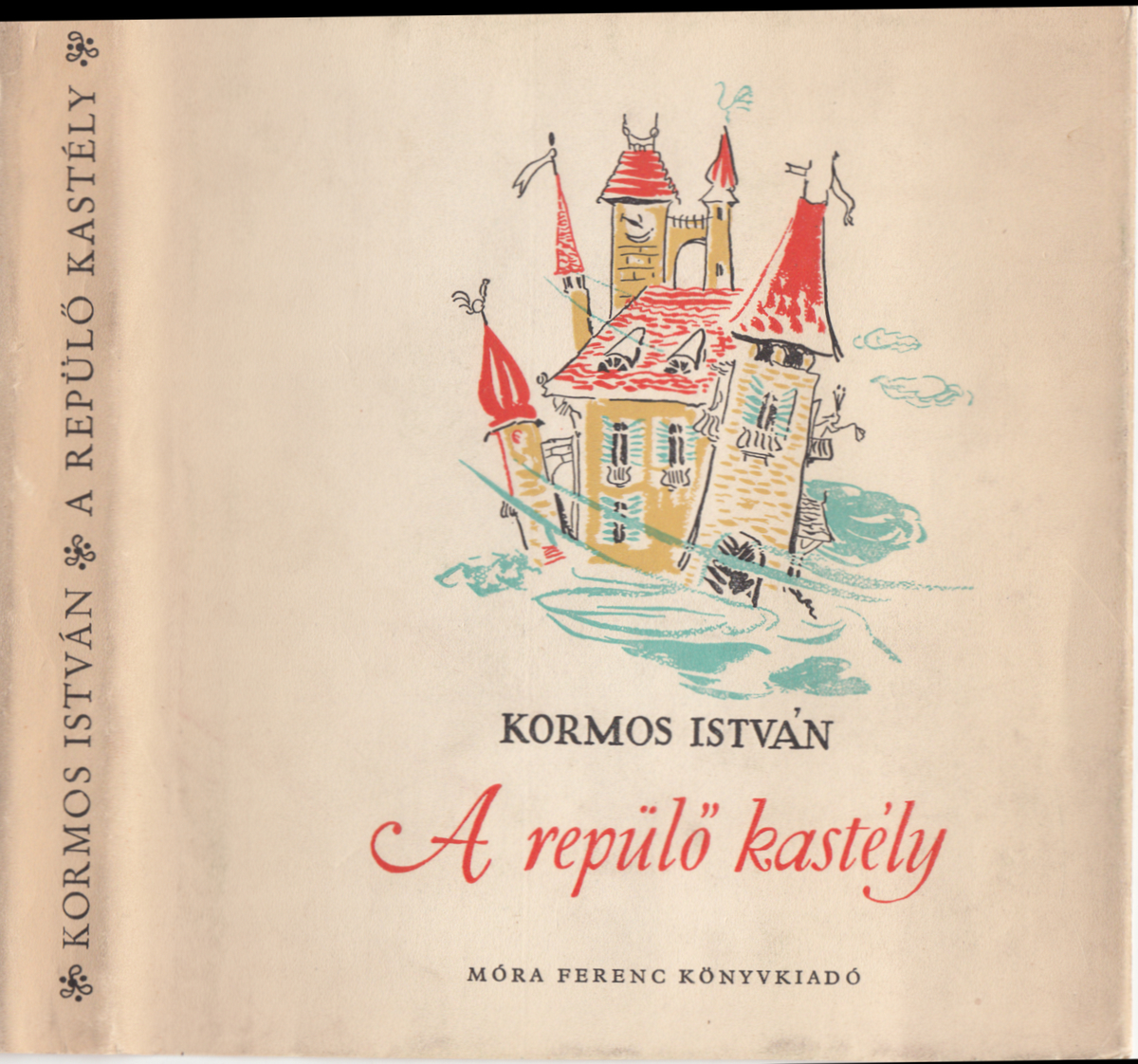 Kormos István: A repülő kastély, verses mesék, Kormos István ; ([ill.] Rogán Miklós) | PLM Collection