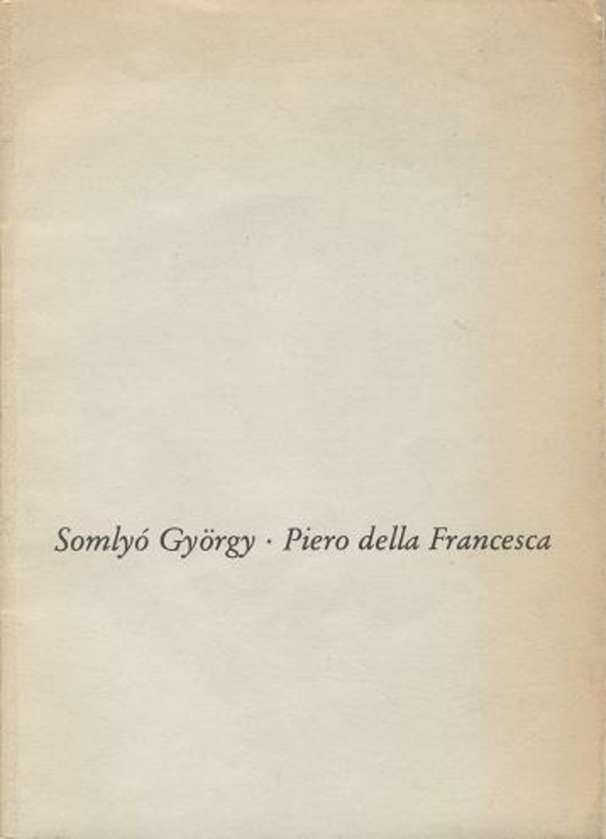 Somlyó György: Piero della Francesca, Somlyó György | PIM Gyűjtemények