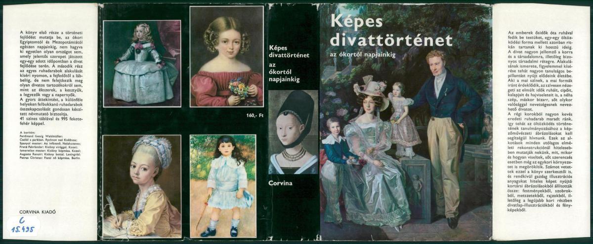 Kybalová, Ludmila: Képes divattörténet az ókortól napjainkig, Ludmila Kybalová ; Olga Herbenová ; Milena Lamarova | PLM Collection