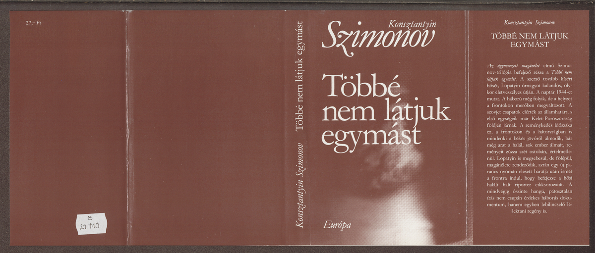 Szimonov, Konsztantyin Mihajlovics: Többé nem látjuk egymást, regény, Konsztantyin Szimonov ; (ford. Soproni András) | PLM Collection