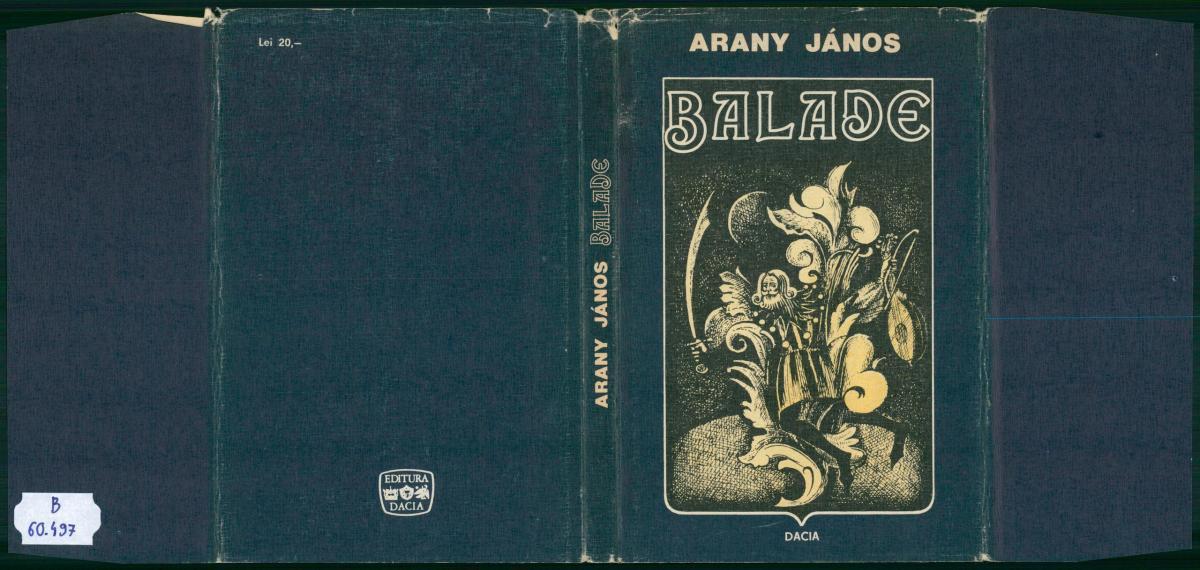 Arany János: Balade, János Arany ; [előszó] Gavril Scridon. [ford.] Petre Saitis ; ill. Florin Creanga | Library OPAC