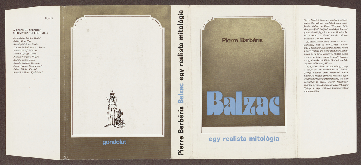 Barbéris, Pierre: Balzac, egy realista mitológia, Pierre Barbéris ; ford. Párdutz Katalin, Orosz Magdolna ; előszó Pierre Barbéris ; utószó Nagy Géza | Library OPAC
