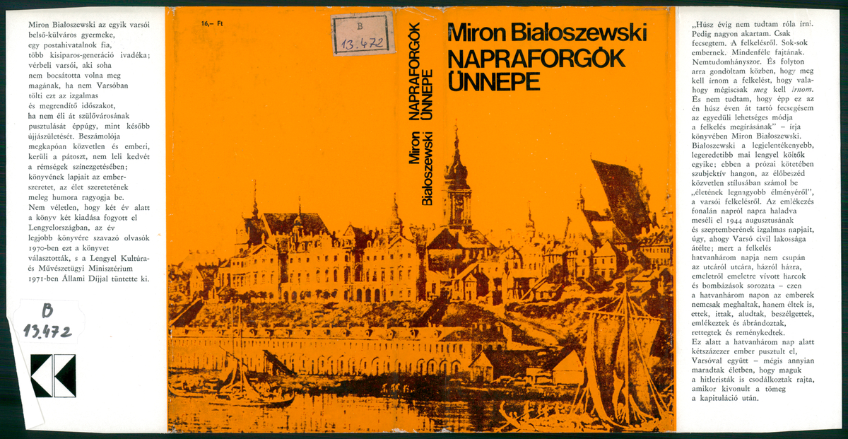 Białoszewski, Miron: Napraforgók ünnepe, emlékezés a varsói felkelésről, Miron Bialoszewski ; [ford., bev. Kerényi Grácia] | Library OPAC