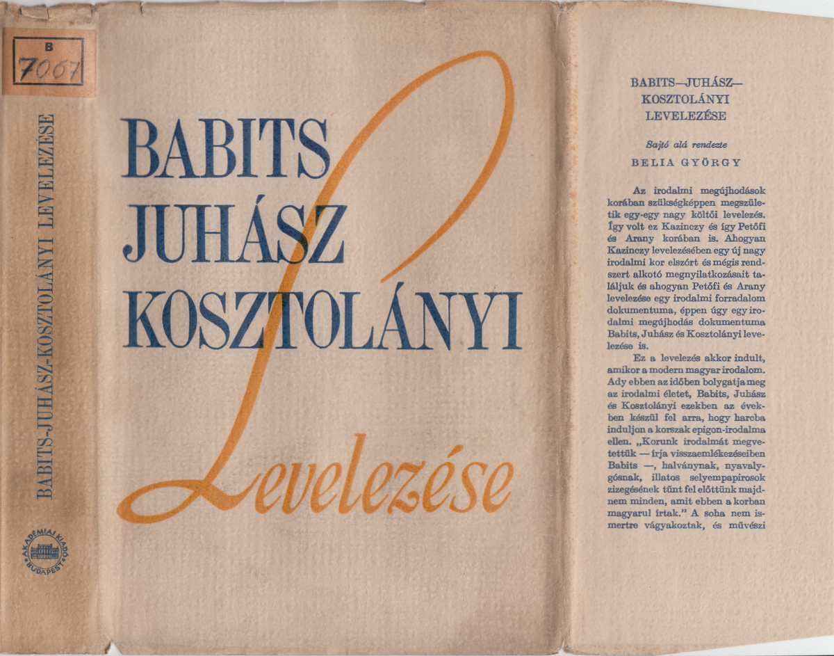 Babits - Juhász - Kosztolányi levelezése, Török Sophie gyűjtése alapján sajtó alá rend., jegyz. Belia Gyögy | Library OPAC