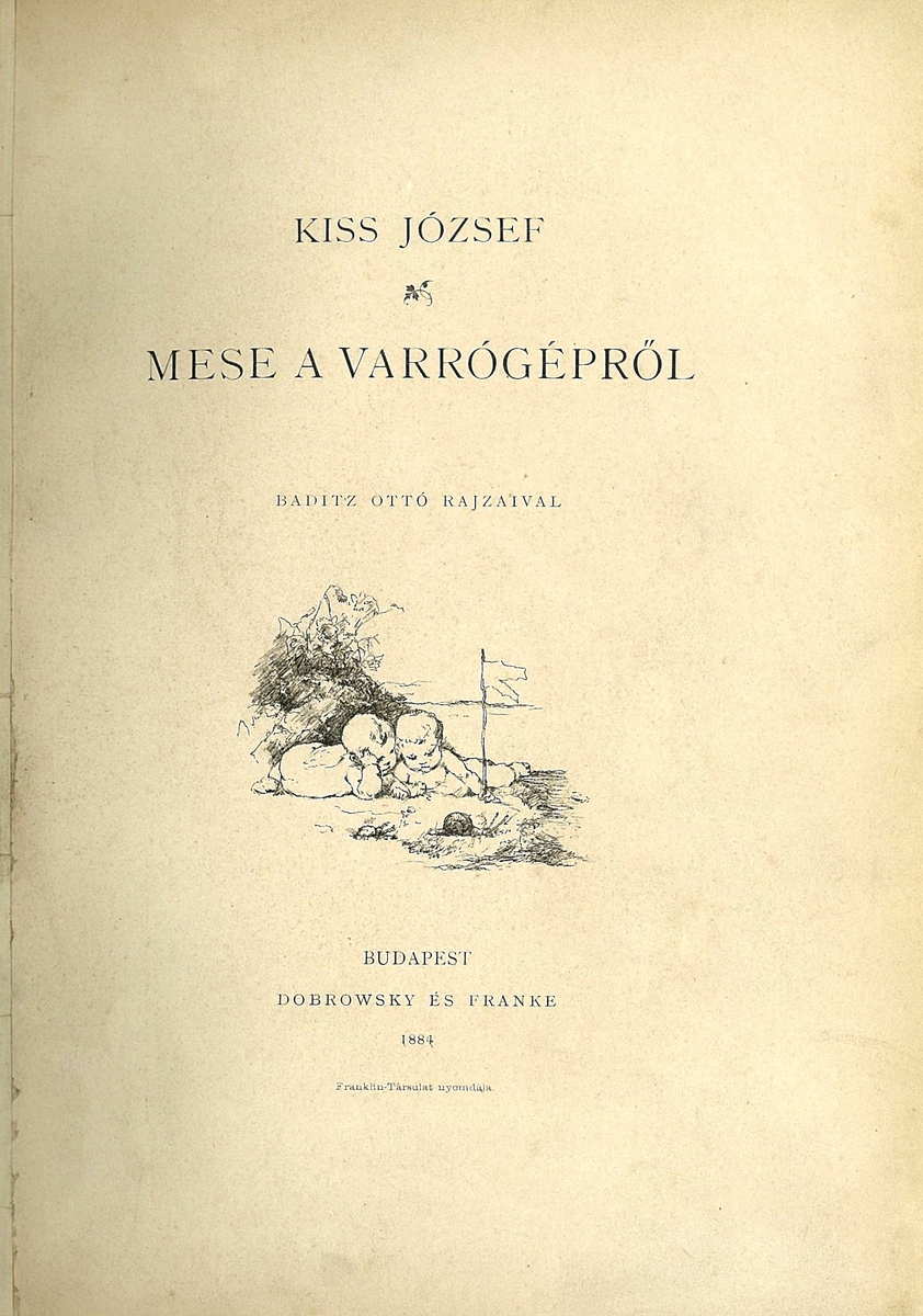 Kiss József: Mese a varrógépről, Kiss József ; Baditz Ottó rajzaival | PLM Collection