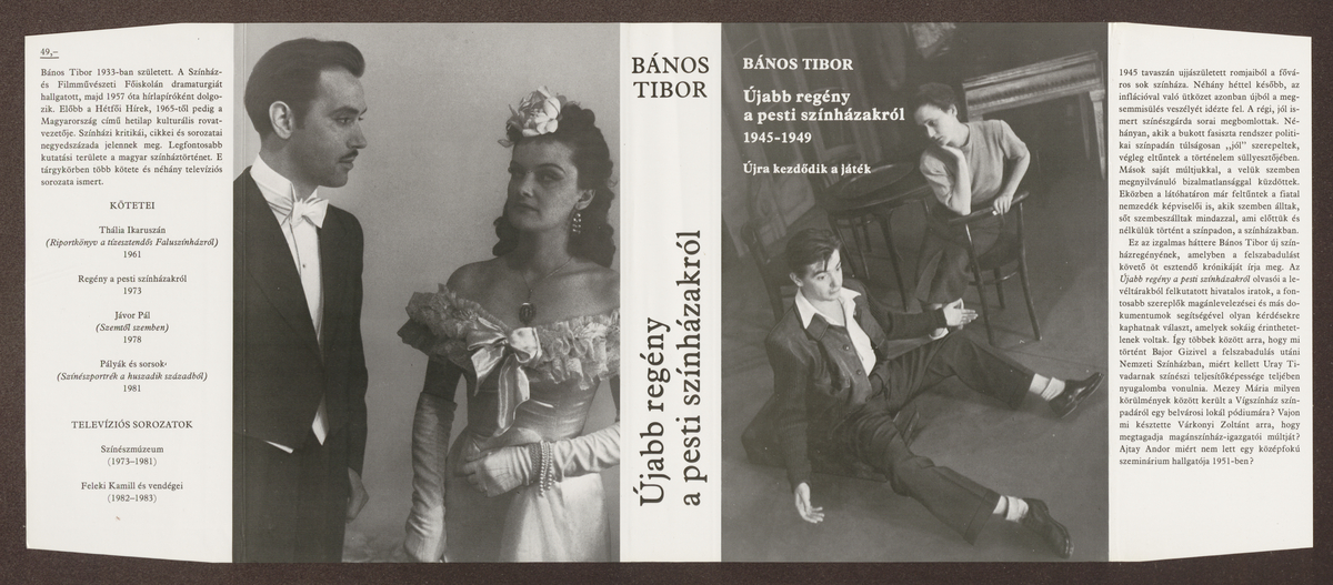 Bános Tibor: Újabb regény a pesti színházakról, újra kezdődik a játék : 1945 - 1949, Bános Tibor ; [előszó] Bános Tibor | PIM Gyűjtemények