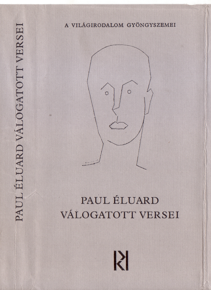 Éluard, Paul: Paul Éluard válogatott versei, vál., szerk. Somlyó György ; ford. [többen] | PIM Gyűjtemények