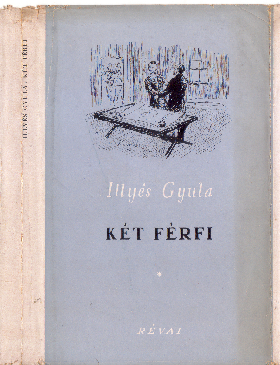 Illyés Gyula: Két férfi, regény, Illyés Gyula | PIM Gyűjtemények