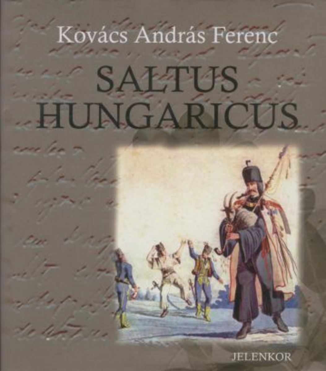Kovács András Ferenc: Saltus Hungaricus, összmagyar versek szórványban : (1995-1998), Kovács András Ferenc ; ill. Gellér B. István | PIM Gyűjtemények